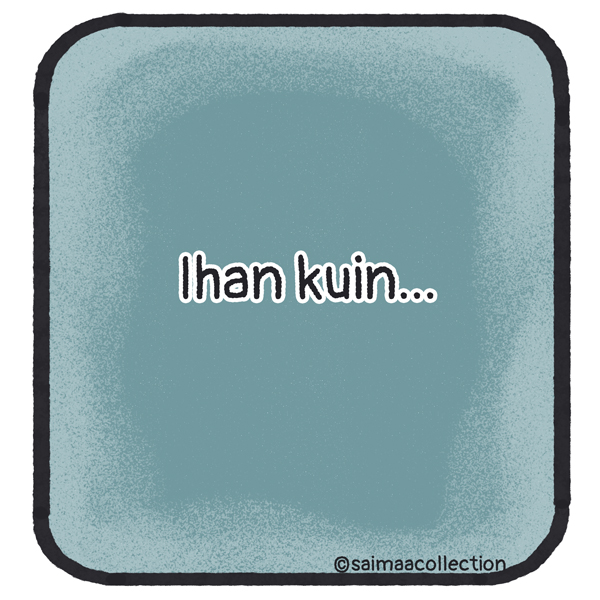 Ihan kuin...